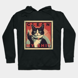 Clean my shit cat litter box funny Hoodie